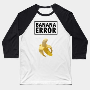 Banana Error Baseball T-Shirt